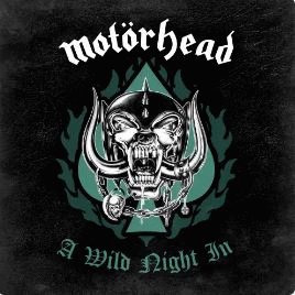 Motörhead : A Wild Night In